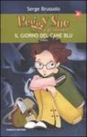 Il giorno del cane blu. Peggy Sue e gli invisibili