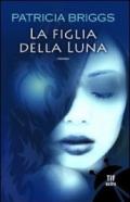 La figlia della Luna (Fanucci Narrativa)