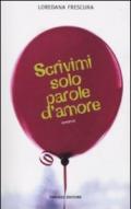 Scrivimi solo parole d'amore