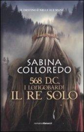 568 d.C. I Longobardi. Il re solo