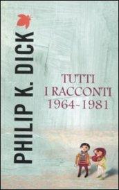 Tutti i racconti (1964-1981)