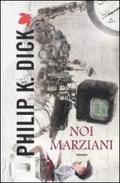 Noi marziani (Fanucci Narrativa Vol. 9)