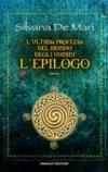 L'ultima profezia del mondo degli uomini. L'epilogo