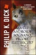 Ma gli androidi sognano pecore elettriche?