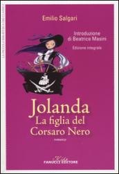 Jolanda la figlia del Corsaro nero. Ediz. integrale