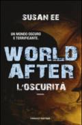 World After. L'oscurità (Fanucci editore)