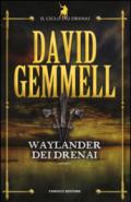 Waylander dei Drenai. Il ciclo dei Drenai. 3.