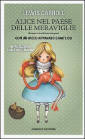 Alice nel paese delle meraviglie. Unico con apparato didattico (Fanucci Narrativa)