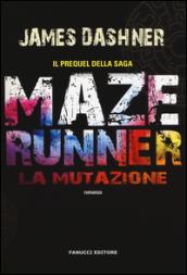 La mutazione. Maze Runner