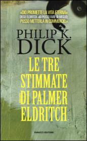 Le tre stimmate di Palmer Eldritch (Fanucci Narrativa)