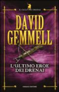 L'ultimo eroe dei Drenai: 4 (Fanucci Narrativa)