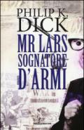 Mr Lars sognatore d'armi (Fanucci Narrativa)