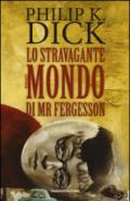 Lo stravagante mondo di Mr Fergesson (Fanucci Narrativa)