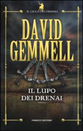 Il lupo dei Drenai. Il ciclo dei Drenai: 5