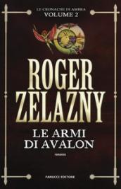 Le armi di Avalon. Le cronache di Ambra: 2