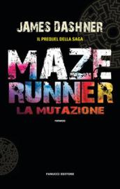 La mutazione. Maze Runner