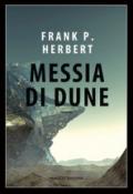 Messia di Dune. Il ciclo di Dune: Messia di Dune: Ciclo di Dune vol. 2
