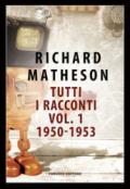 Tutti i racconti. 1: 1950-1953