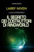 Il segreto dei costruttori di Ringworld. Il ciclo di Ringworld. Vol. 2