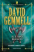 Il lupo bianco. Il ciclo dei Drenai