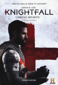 L' abisso infinito. Knightfall