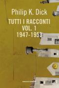 Tutti i racconti (1947-1953). Vol. 1