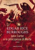 John Carter e la principessa di Marte. Barsoom. Vol. 1