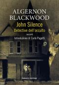 John Silence. Detective dell'occulto