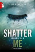 Le novelle. Shatter me. Vol. 1