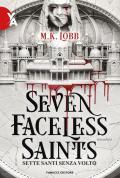 Seven faceless saints. Sette santi senza volto