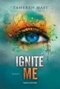 Ignite me. Shatter me. Vol. 3