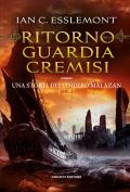 Ritorno alla guardia cremisi. Una storia dell'impero Malazan. Vol. 2