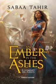 Il dominio del fuoco. An ember in the ashes. Vol. 1