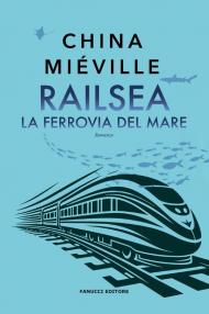 Railsea. La ferrovia del mare
