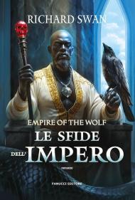 Le sfide dell'impero. Empire of the wolf. Vol. 3