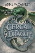 La cerca del drago. I dragonieri di Pern. Vol. 2