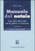 Manuale del notaio. Casi, atti e temi svolti per la pratica e il concorso