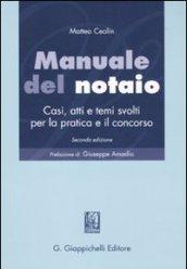 Manuale del notaio. Casi, atti e temi svolti per la pratica e il concorso