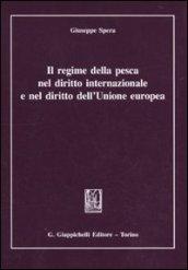 Il regime della pesca nel diritto internazionale e nel diritto dell'Unione Europea