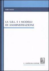 La s.r.l. e i modelli di amministrazione