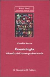 Deontologia. Filosofia del lavoro professionale