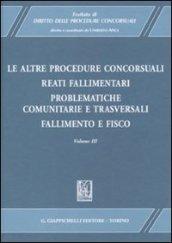 Trattato di diritto delle procedure concorsuali. 3: Le altre procedure concorsuali. Reati fallimentari. Problematiche comunitarie e trasversali. Fallimento e fisico