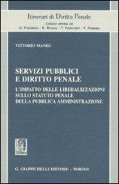 Servizi pubblici e diritto penale. L'impatto delle liberalizzazioni sullo statuto penale della pubblica amministrazione