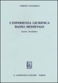 L'esperienza giuridica basso-medievale. Lezioni introduttive