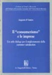 Il consumerismo e le imprese. Un utile dialogo per il miglioramento della customer satisfaction