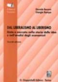 Dal liberalismo al liberismo. Stato e mercato nella storia delle idee e nell'analisi degli economisti