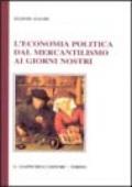 L'economia politica dal mercantilismo ai giorni nostri