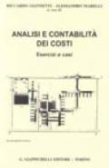 Analisi e contabilità dei costi. Esercizi e casi