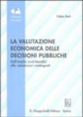 La valutazione economica delle decisioni pubbliche. Dall'analisi costi-benefici alle valutazioni contingenti