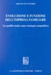 Evoluzione e funzione dell'impresa familiare. La qualità totale come strategia competitiva